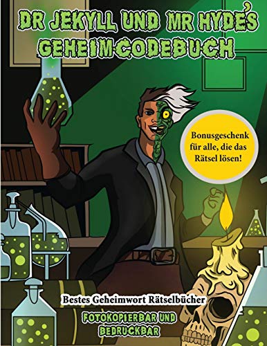 9781839858987: Bestes Geheimwort Rtselbcher (Dr. Jekyll und Mr. Hyde's Geheimcodebuch): Hilf Dr. Jekyll, das Gegenmittel zu finden. Lse mit Hilfe der ... und finde das Gegenmittel. (German Edition)