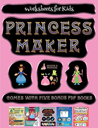 Imagen de archivo de Worksheets for Kids (Princess Maker - Cut and Paste): This book comes with a collection of downloadable PDF books that will help your child make an . control, develop visuo-spatial skills, and a la venta por Books From California