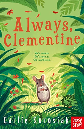 Stock image for Always, Clementine (Letters from a Runaway Mouse) for sale by WorldofBooks