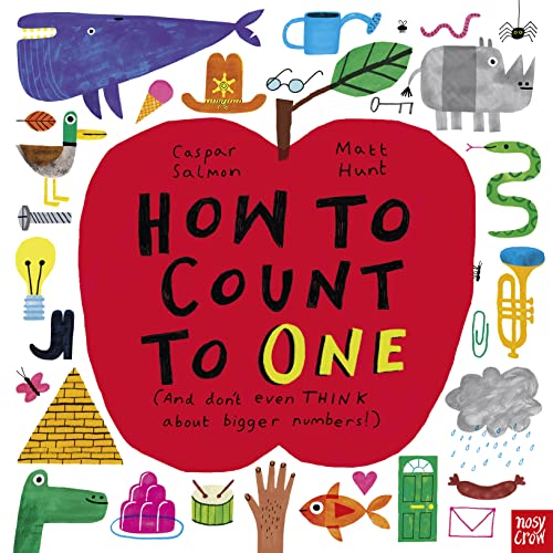 Beispielbild fr How to Count to ONE: (And don't even THINK about bigger numbers!): Featured in The New York Times zum Verkauf von WorldofBooks