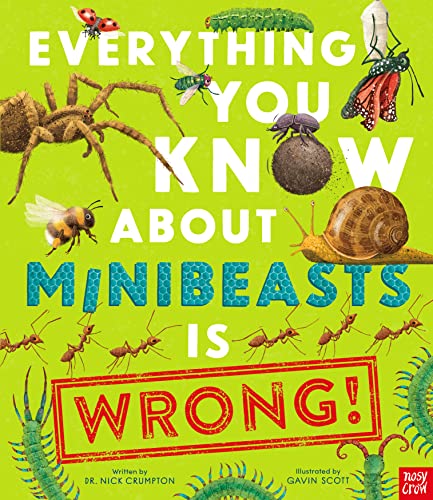Stock image for Everything You Know About Minibeasts is Wrong! for sale by WorldofBooks