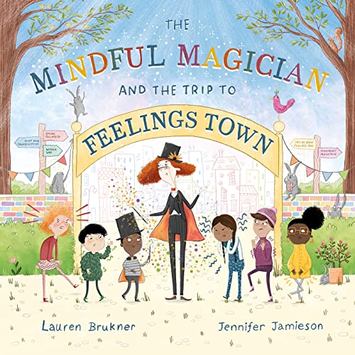 Stock image for The Mindful Magician and the Trip to Feelings Town: Tips and Tricks to Help the Youngest Readers Regulate Their Emotions and Senses for sale by Emerald Green Media