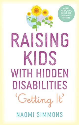 Stock image for Raising Kids with Hidden Disabilities: Getting It for sale by ThriftBooks-Atlanta