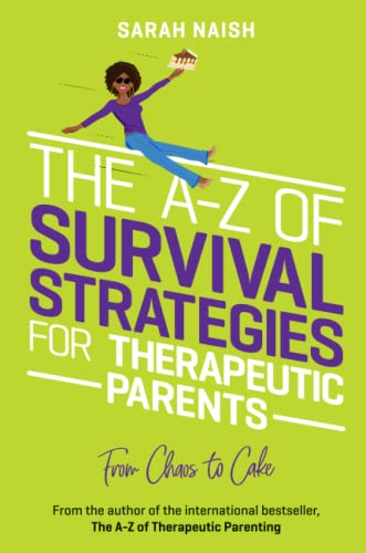 Imagen de archivo de The A-Z of Survival Strategies for Therapeutic Parents (Therapeutic Parenting Books) a la venta por Emerald Green Media