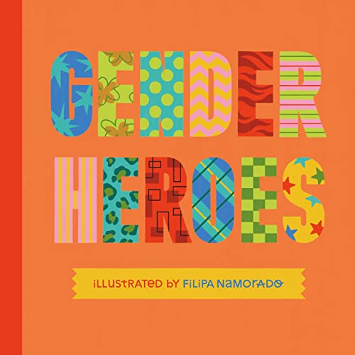 Stock image for Gender Heroes: 25 Amazing Transgender, Non-binary and Genderqueer Trailblazers from Past and Present! for sale by SecondSale