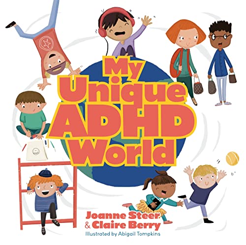 Beispielbild fr My Unique ADHD World [Hardcover] Steer, Joanne; Berry, Claire and Tompkins, Abigail zum Verkauf von Lakeside Books