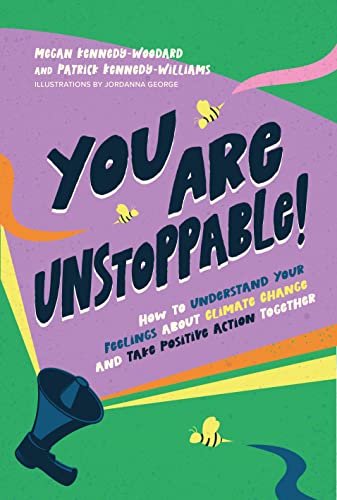 Beispielbild fr You Are Unstoppable!: How to Understand Your Feelings about Climate Change and Take Positive Action Together zum Verkauf von WorldofBooks