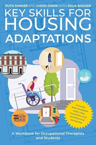 Beispielbild fr Key Skills for Housing Adaptations: A Workbook for Occupational Therapists and Students zum Verkauf von Books From California