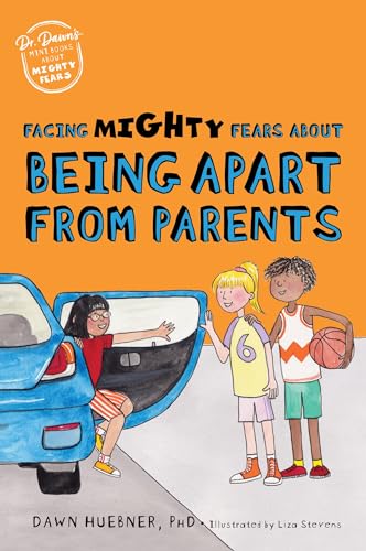 Imagen de archivo de Facing Mighty Fears About Being Apart from Parents (Dr. Dawn's Mini Books About Mighty Fears, 7) [Paperback] Huebner, Dawn and Stevens, Liza a la venta por Lakeside Books