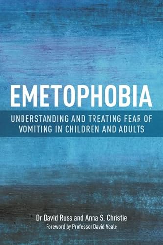 Imagen de archivo de Emetophobia : Understanding and Treating Fear of Vomiting in Children and Adults a la venta por GreatBookPrices