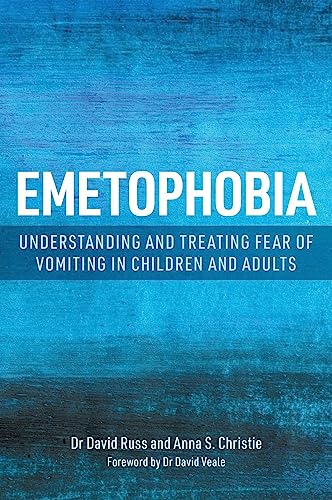 Stock image for Emetophobia : Understanding and Treating Fear of Vomiting in Children and Adults for sale by GreatBookPrices