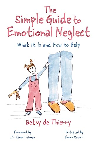 Imagen de archivo de Simple Guide to Emotional Neglect : What It Is and How to Help a la venta por GreatBookPrices