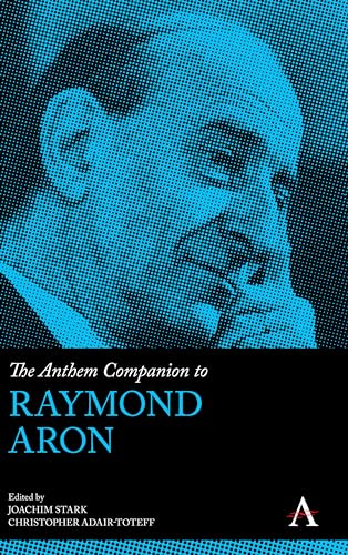9781839980039: The Anthem Companion to Raymond Aron (Anthem Companions to Sociology)