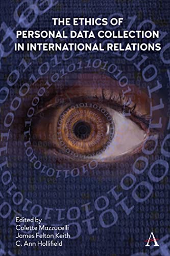 9781839981036: The Ethics of Personal Data Collection in International Relations: Inclusionism in the Time of COVID-19 (Anthem Ethics of Personal Data Collection)