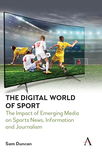 Stock image for The Digital World of Sport: The Impact of Emerging Media on Sports News, Information and Journalism for sale by Revaluation Books