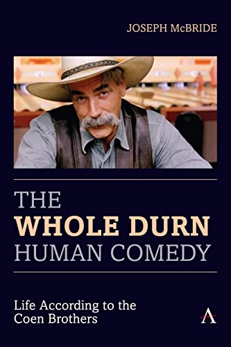 9781839983313: Whole Durn Human Comedy: Life According to the Coen Brothers