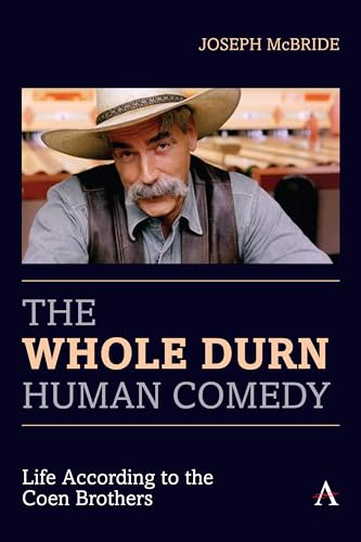 9781839983313: The Whole Durn Human Comedy: Life According to the Coen Brothers (Anthem Film and Culture)