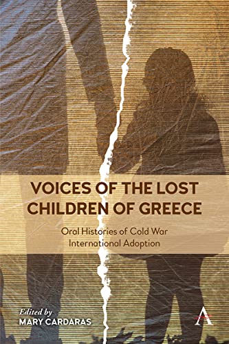 Imagen de archivo de Voices of the Lost Children of Greece : Oral Histories of Post-war International Adoption 1948-1968 a la venta por GreatBookPrices