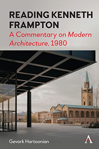 9781839986376: Reading Kenneth Frampton: A Commentary on Modern Architecture, 1980