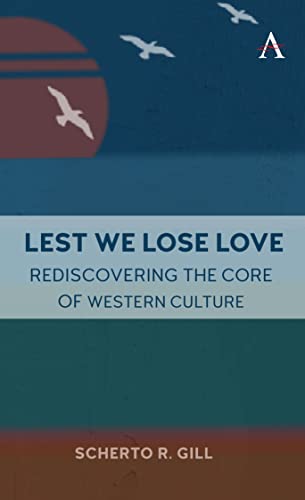 Stock image for Rediscovering the Core of Western Culture : Lest We Lose Love for sale by GreatBookPrices