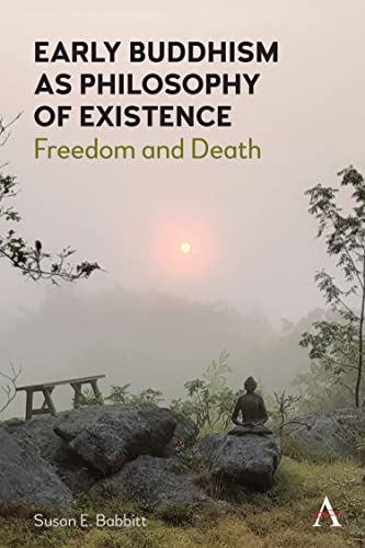 Beispielbild fr Early Buddhism as Philosophy of Existence: Freedom and Death zum Verkauf von Monster Bookshop