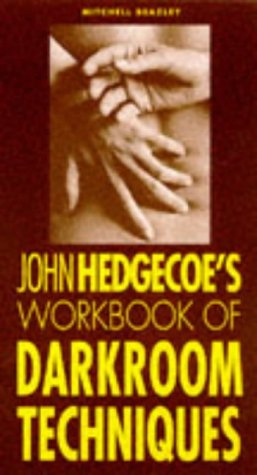 9781840000023: John Hedgecoe's Workbook of Darkroom Techniques