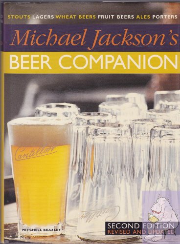 Stock image for Michael Jackson's Beer Companion - Stouts, Lagers, Wheat Beers, Fruit Beers, Ales, Porters - Second Revised for sale by ThriftBooks-Atlanta