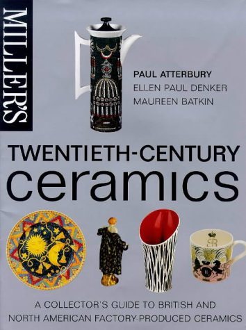Twentieth-Century Ceramics: A Collector's Guide to British and American Factorry Production - Atterbury, Paul J.