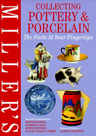 Beispielbild fr Miller's Collecting Pottery & Porcelain: The Facts at Your Fingertips zum Verkauf von Wonder Book