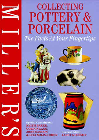9781840000405: Miller's Collecting Pottery and Porcelain: The Facts at Your Fingertips