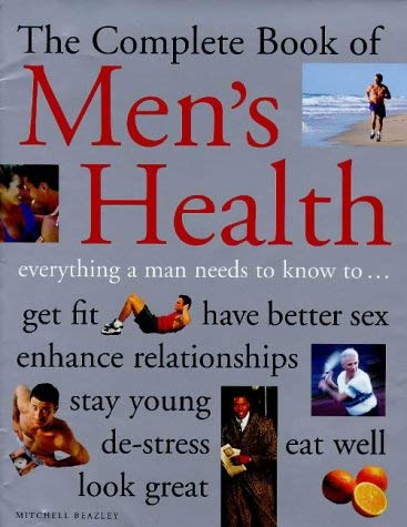 Stock image for The Complete Book of Mens Health: The Definitive Guide to Healthy Living, Exercise and Sex for sale by Reuseabook