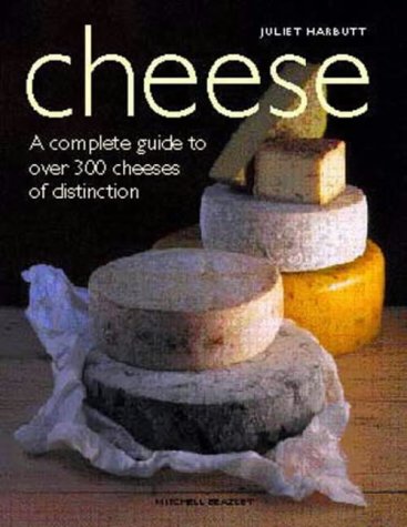 Beispielbild fr cheese: A complete guide to over 300 cheeses of distinction zum Verkauf von AwesomeBooks