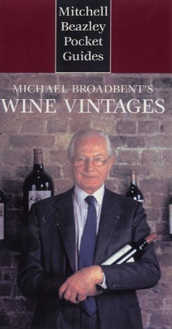 Imagen de archivo de MICHAEL BROADBENT\'S WINE VINTAGES (MITCHELL BEAZLEY POCKET GUIDES) a la venta por AwesomeBooks