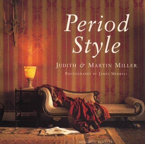 Imagen de archivo de Period Style Miller, Judith; Miller, Martin and Merrell, James a la venta por GridFreed