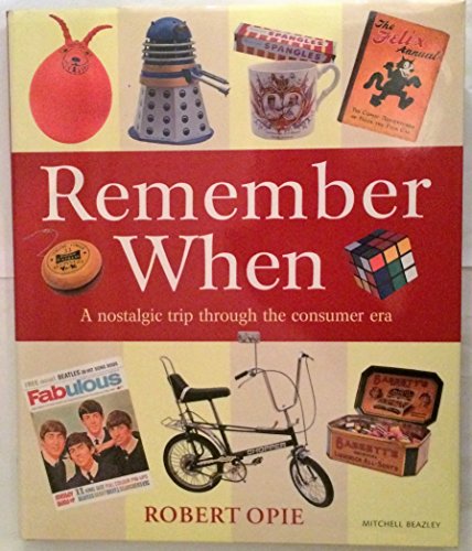 Beispielbild fr Remember When: A nostalgic trip through the consumer era zum Verkauf von AwesomeBooks