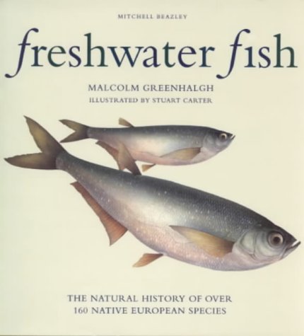 9781840001440: FRESHWATER FISH: NATURAL HISTORY [O/P]: The Natural History of Over 160 Native European Species