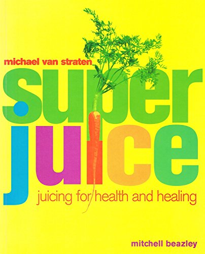 9781840001488: Superjuice: Juicing for Health and Healing