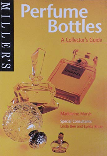 Imagen de archivo de Miller's Perfume Bottles : A Collector's Guide a la venta por Better World Books