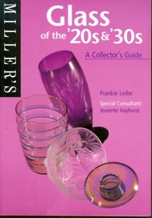 Beispielbild fr Miller's: Glass of the 20's & 30's : A Collector's Guide (Miller's Collector's Guides) zum Verkauf von Wonder Book