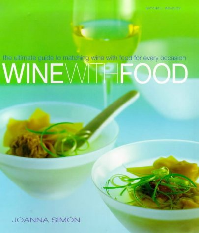 9781840001792: Wine with Food: The Ultimate Guide to Matching Wine with Food for Every Occasion