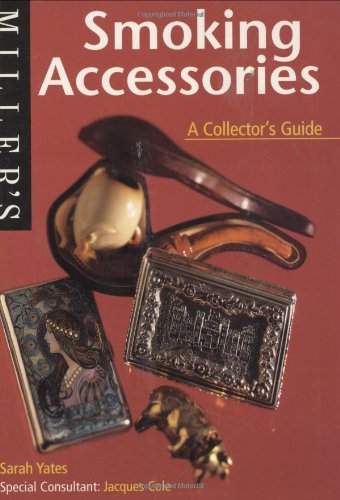 Imagen de archivo de Miller's: Smoking Accessories: A Collector's Guide a la venta por ThriftBooks-Atlanta