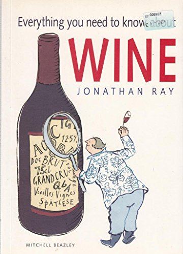 Beispielbild fr Everything You Need to Know About Wine zum Verkauf von WorldofBooks