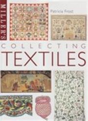 Stock image for Miller's Collecting Textiles for sale by Chequamegon Books