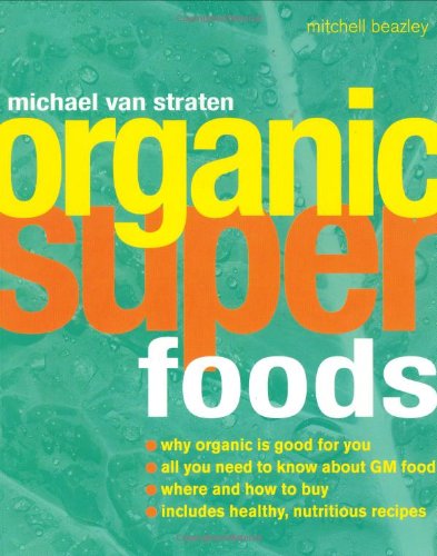 Super Organic Food (9781840002065) by Van Straten. Michael