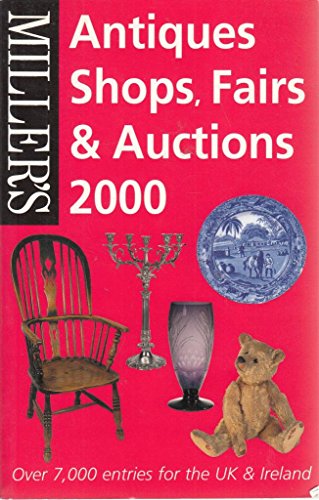 Stock image for Miller's Antiques Shop, Fairs and Auctions 2000 for sale by WorldofBooks