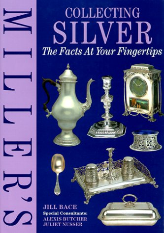 9781840002317: Miller's Collecting Silver: The Facts at Your Fingertips