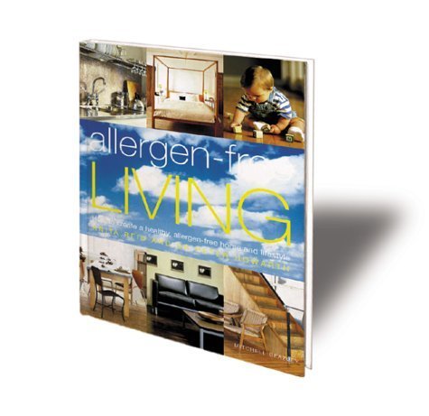 Beispielbild fr Allergen-Free Living : How to Create a Healthy, Allergen-Free Home and Lifestyle zum Verkauf von Better World Books: West