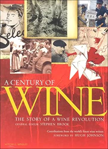 Imagen de archivo de A Century of Wine: The Story of a Wine Revolution a la venta por Booked Experiences Bookstore