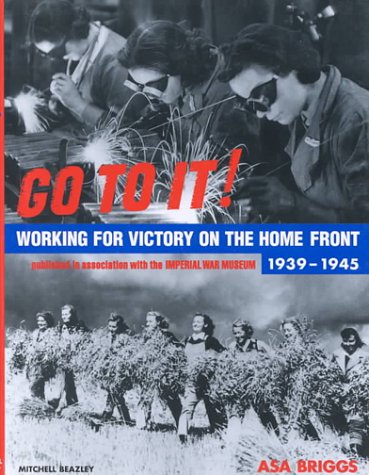 9781840002621: Go to It: Victory on the Home Front 1939-1945: Victory on the Home Front, 1939 to 1945