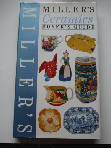 Beispielbild fr Miller's Ceramics Buyer's Guide (Miller's Buyer's Guide) zum Verkauf von AwesomeBooks